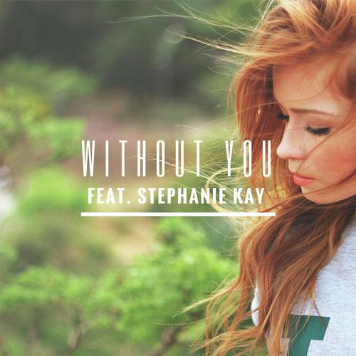 Without You (feat. Stephanie Kay)_poster_image