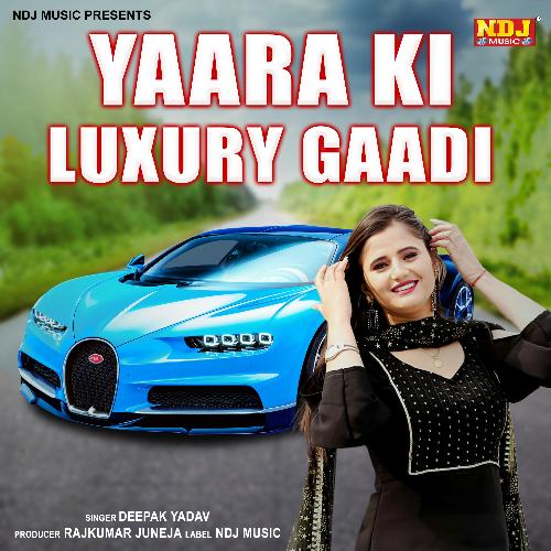 Yaara Ki Luxury Gadi