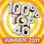 100% Top 40 Hits : Summer 2011