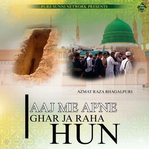 Aaj Me Apne Ghar Ja Raha Hun