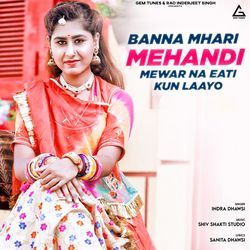 Banna Mhari Mehandi Mewar Ma Eati Kun Laayo-IAkaXixqdV8