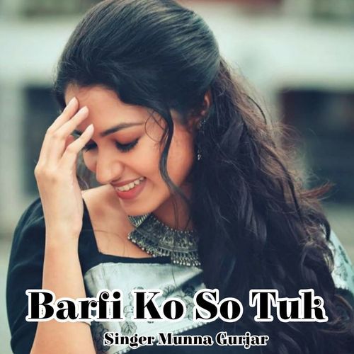 Barfi Ko So Tuk
