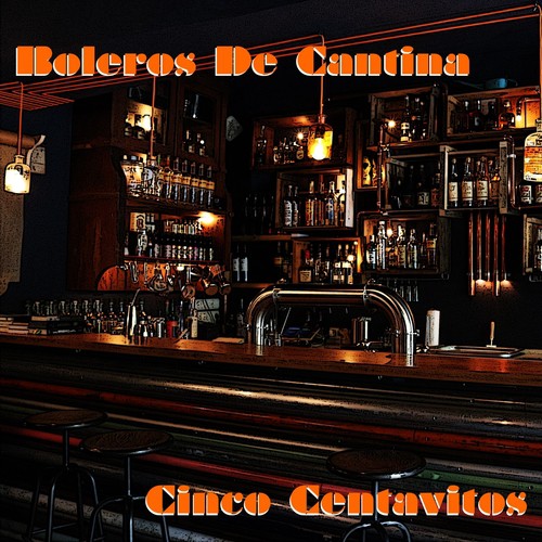 Boleros de Cantina (Cinco Centavitos)