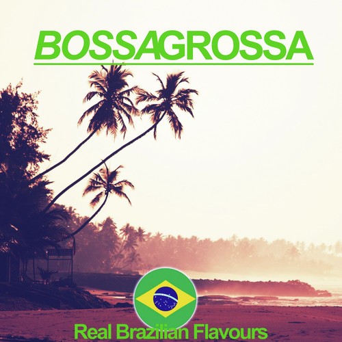 Bossa Grossa (Real Brazilian Flavours)