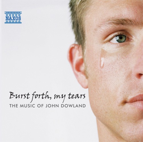 Burst Forth, My Tears: The Music of John Dowland
