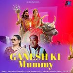 Ganesh Ki Mummy