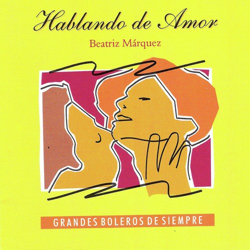 Hablando De Amor - Grandes Boleros de Siempre (Talking About Love - The Greatest Boleros Of All Times)