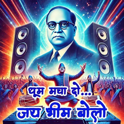 Jai Bhim Bolo Dhum Macha Dho