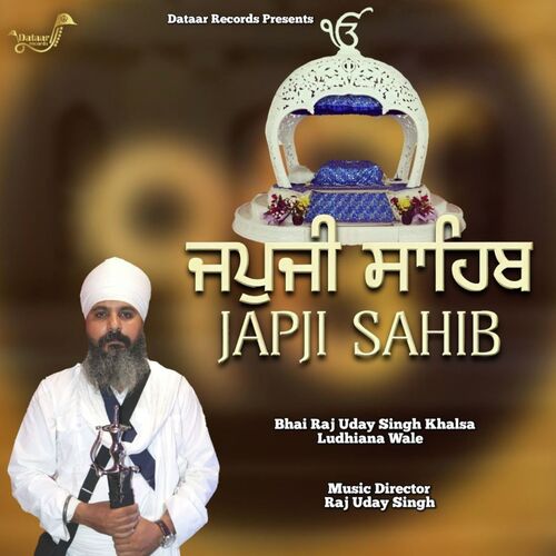 Japji Sahib - Bhai Raj Uday Singh Khalsa Ludhiana Wale