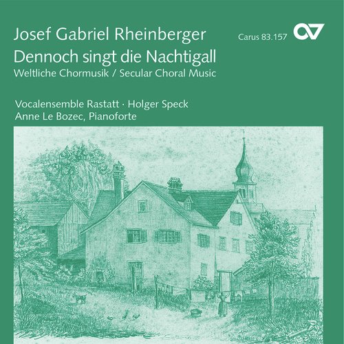 Josef Gabriel Rheinberger: Dennoch singt die Nachtigall. Weltliche Chormusik_poster_image