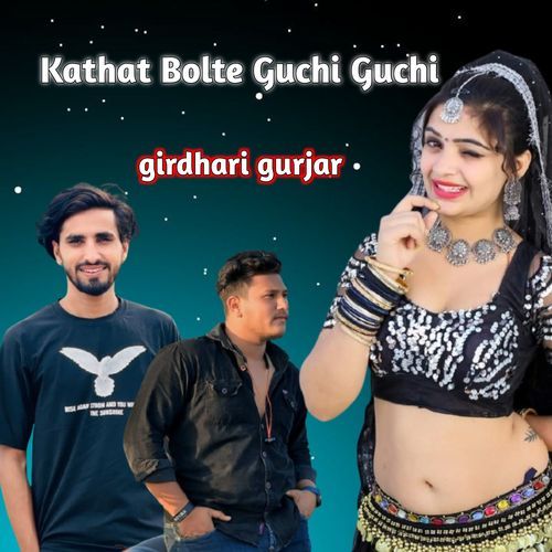 Kathat Bolte Guchi Guchi