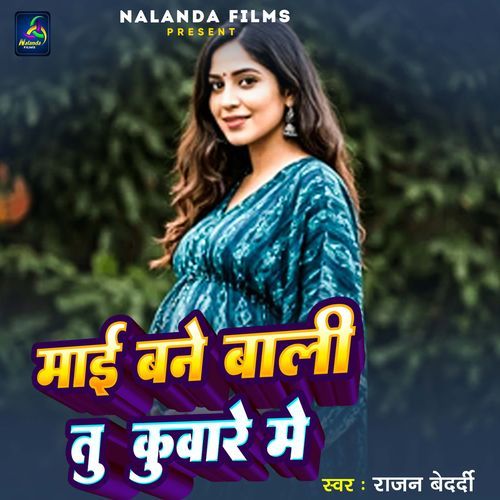 Maai Bane Wali Tu Kuware Me