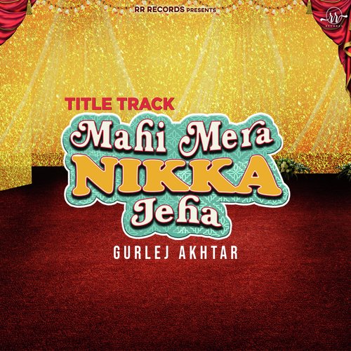 Mahi Mera Nikka Jeha (Title Track) (From "Mahi Mera Nikka Jeha")