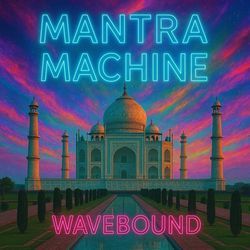 Mantra Machine by Wavebound