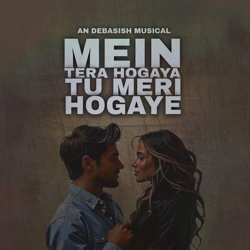 Mein Tera Hogaya Tu Meri Hogaye