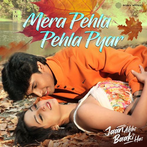 Mera Pehla Pehla Pyar (From "Jaan Abhi Baaki Hai")