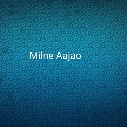 Milne Aajao