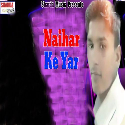 Naihar Ke Yar