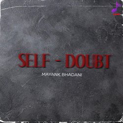 SELF DOUBT-RA5adzxDTWY