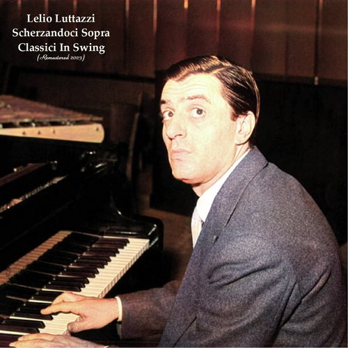 Scherzandoci Sopra - Classici In Swing (Remastered 2023)