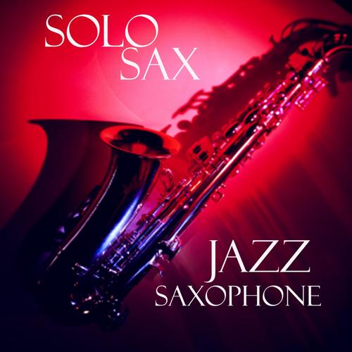 Solo Sax - Jazz Saxophone - Relaxing Jazz Music