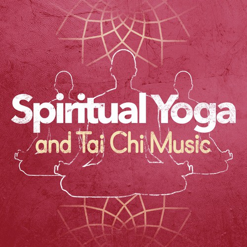 Spiritual Yoga and Tai Chi Music