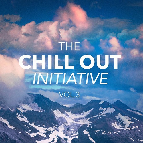 The Chill Out Music Initiative, Vol. 3 (Today&#039;s Hits In a Chill Out Style)