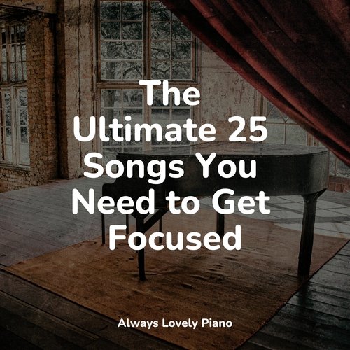 The Ultimate 25 Songs You Need to Get Focused
