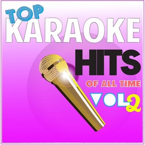 Top Karaoke Hits of All Time, Vol. 2