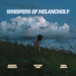Whispers of melancholy