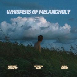 Whispers of melancholy