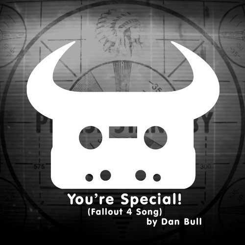 You Re Special Fallout 4 Song 1 Lyrics Dan Bull Only On Jiosaavn