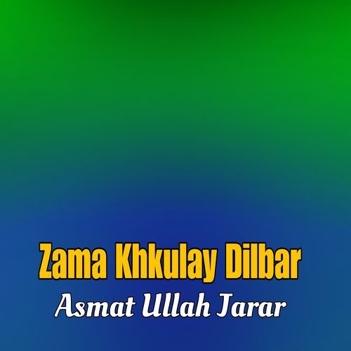 Zama Khkulay Dilbar