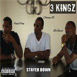 3 Kingz / Stayed Down (feat. Champ B. & B.Gizal)