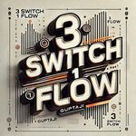3SWITCH 1FLOW