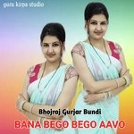 BANA BEGO BEGO AAVO (Rajasthani)