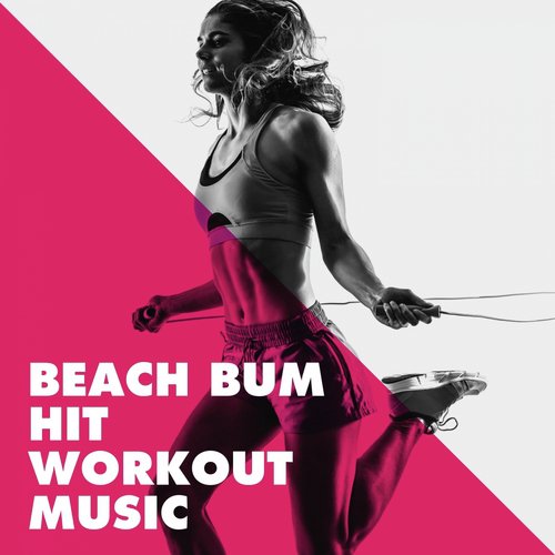 Beach Bum Hit Workout Music_poster_image