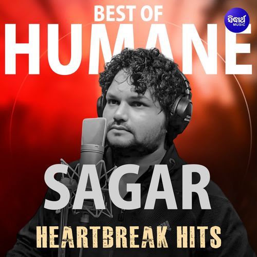 Best of Humane Sagar - Heartbreak Hits