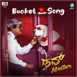 Bucket song (From &quot;Dove Master&quot;)-BBwuSQd8Vlo