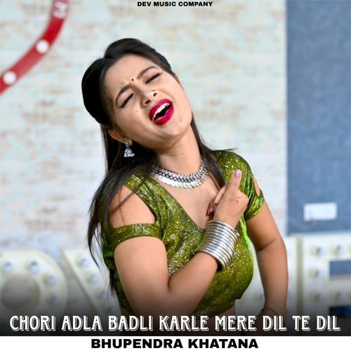 Chori Adla Badli Karle Mere Dil Te Dil