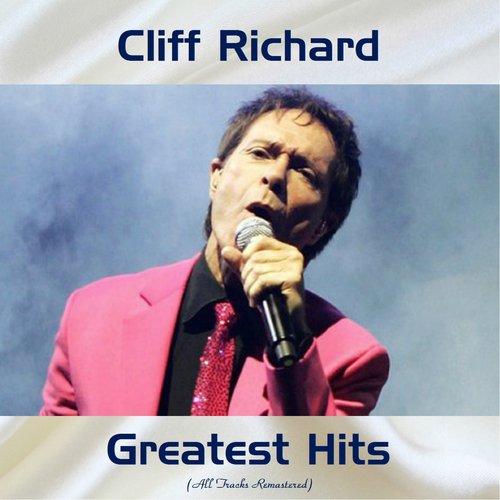 Cliff Richard Greatest Hits (All Tracks Remastered)
