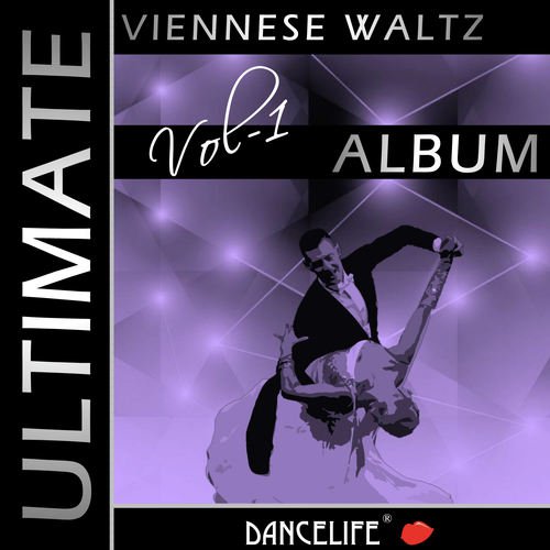 Dancelife presents: The Ultimate Viennesse Waltz Album, Vol. 1