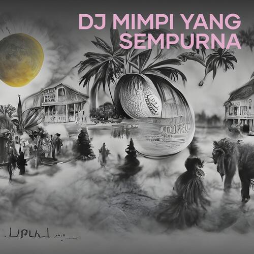 Dj Mimpi Yang Sempurna-okv tunes