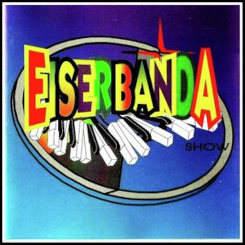 Eiserbanda Show