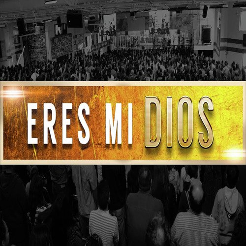 Eres Mi Dios