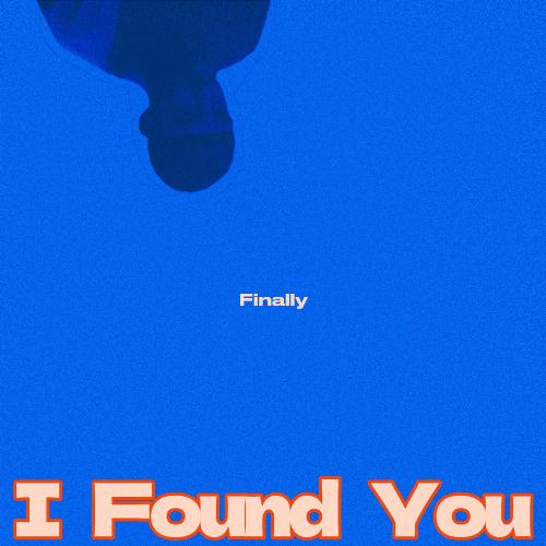 Finally I Found You