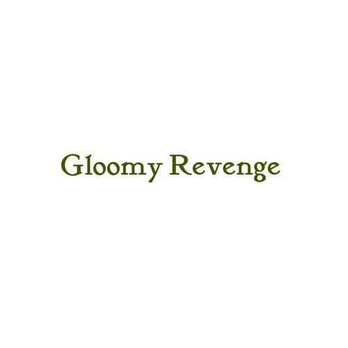 Gloomy Revenge