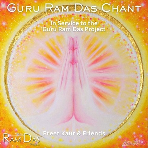 Guru Ram Das Chant (feat. Ilyana Vilensky & Vaishnavi Brassey)