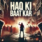 Haq Ki Baat Kar