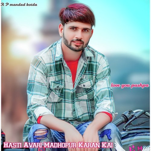 Hasti Avari Madhopur Karan Kai